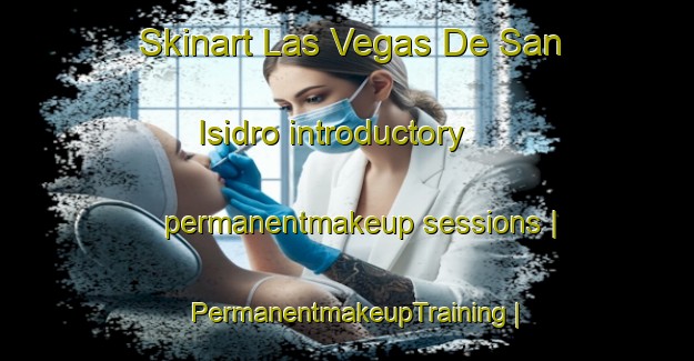 Skinart Las Vegas De San Isidro introductory permanentmakeup sessions | PermanentmakeupTraining | PermanentmakeupClasses | SkinartTraining-Mexico